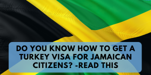 Turkey Visa for Jamaican Citizens
