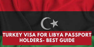 Turkey Visa for Libya