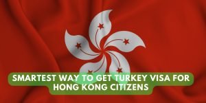 Turkey Visa for Hong Kong